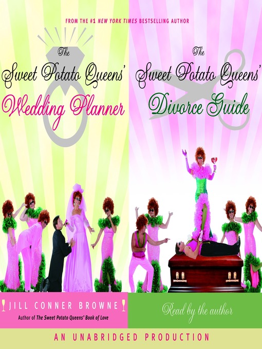 Title details for The Sweet Potato Queens' Wedding Planner & Divorce Guide by Jill Conner Browne - Available